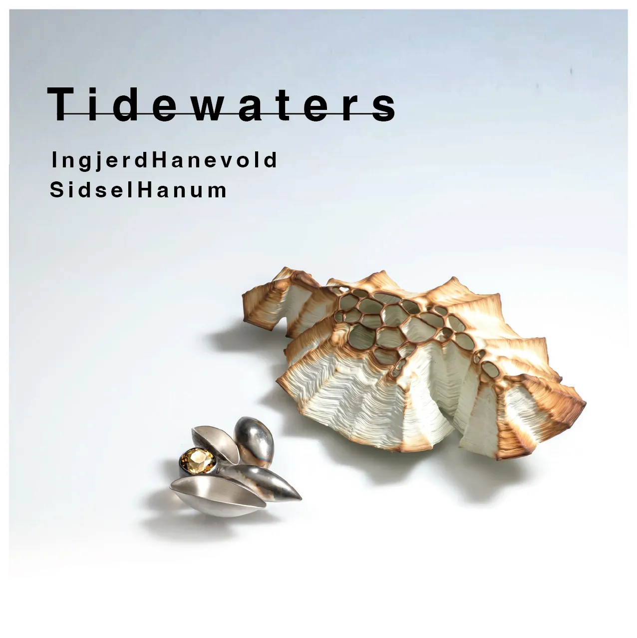Ingjerd Hanevold + Sidsel Hanum "Tidewaters"